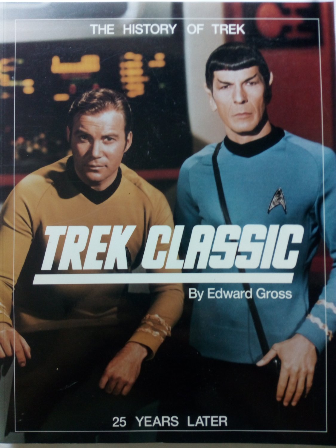 Trek Classic: Twenty-Five Years Later (History of Star Trek) - Gross, Edward