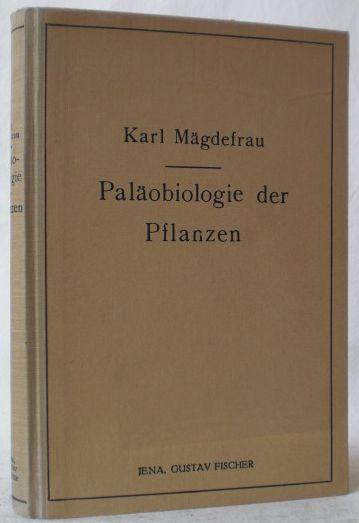 Paläobiologie der Pflanzen. by Mägdefrau, Karl: (1942) Erstausgabe ...