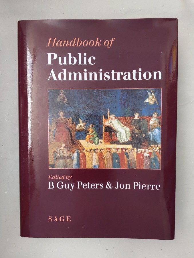 Handbook of Public Administration. - Pierre, Jon and B. Guy Peters