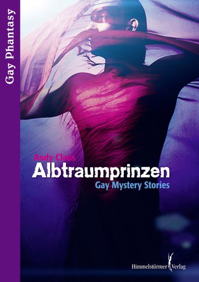 Albtraumprinzen : Gay Mystery Stories - Andy Claus