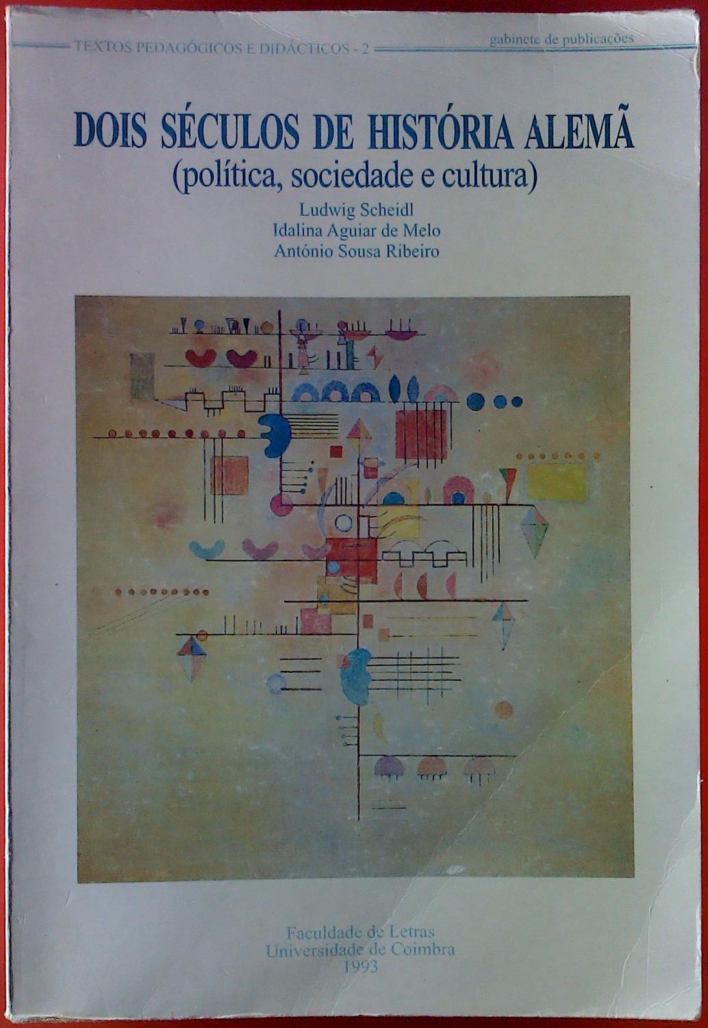 Dois Séculos De História Alema (plítica, sociedade e cultra), 2a edicao, revista e actualizada - Ludwig Scheidl, Idalina Aguiar de Melo, António Sousa Ribeiro