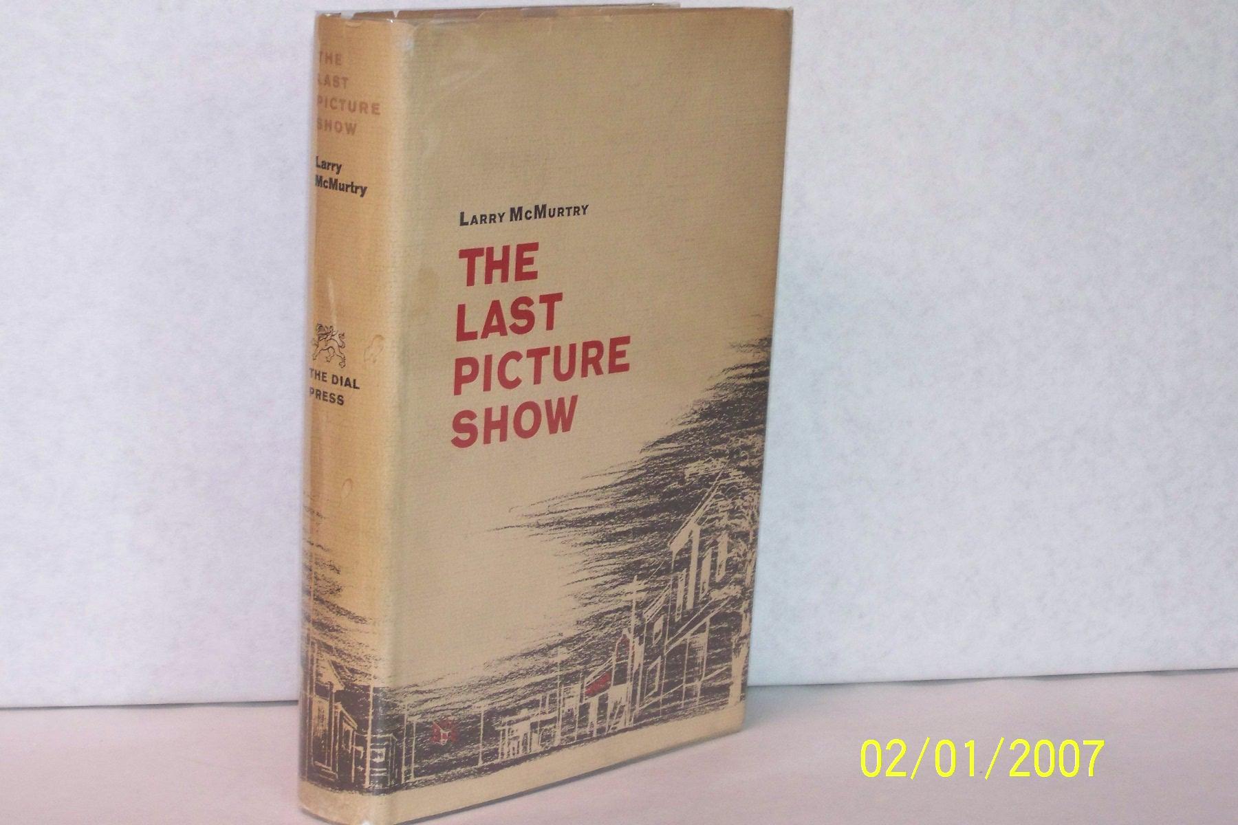 The Last Picture Show by Larry McMurtry The Last Picture Show by Larry McMurtry