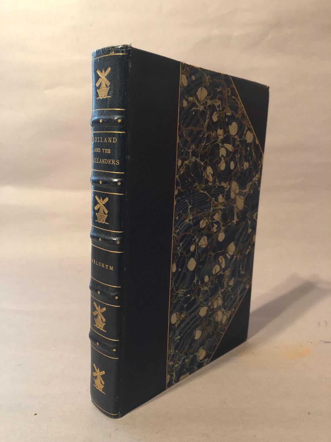 Holland and The Hollanders [Fine Binding] by Meldrum, David S.: Very ...