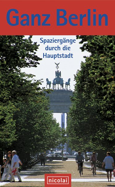 Ganz Berlin: Spaziergänge durch die Hauptstadt - Dreppenstedt, Hinnerk und Klaus Esche