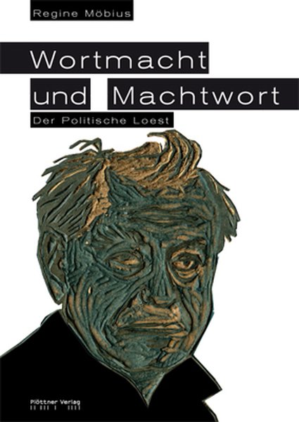 Wortmacht und Machtwort: Der politische Loest - Möbius, Regine