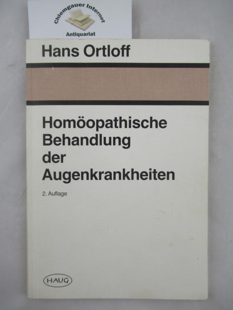 Homöophatische Behandlung der Augenkrankheiten. - Ortloff, Hans