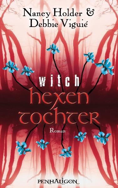 Hexentochter - Witch: Roman - Viguié, Debbie, Nancy Holder und Katharina Volk
