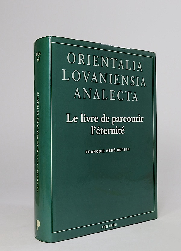 Le livre de parcourir l'éternité. (Orientalia Lovaniensia Analecta, 58). - Herbin, François-René.