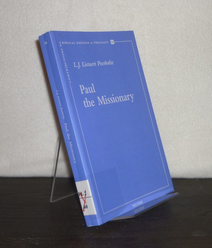 Paul the Missionary. By L.J. Lietaert Peerbolte. (= Contributions to Biblical Exegesis and Theology, Volume 34). - Peerbolte, L.J. Lietaert