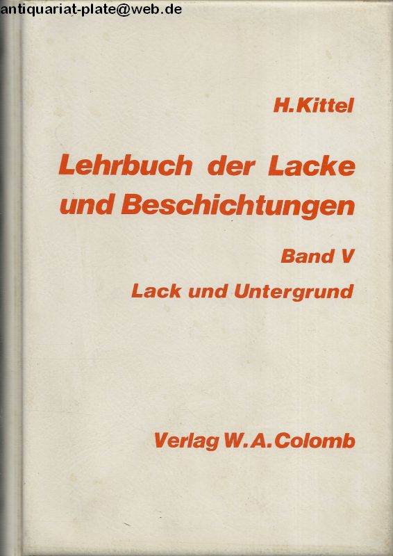 Lehrbuch der Lacke und Beschichtungen Band V. Lack und Untergrund - Kittel, Hans