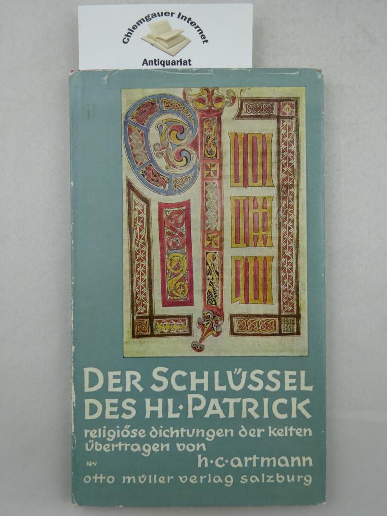 Der Schlüssel des Heiligen Patrick : religiöse dichtungen der kelten. Mit einem Nachwort von Paul Wilhelm Wenger - Artmann, H. C.