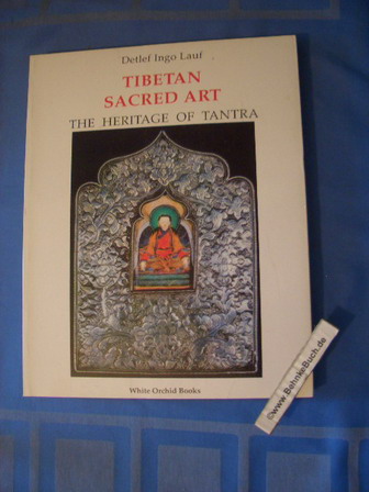 Tibetan Sacred Art: The Heritage of Tantra. - Lauf, Detlef Ingo.