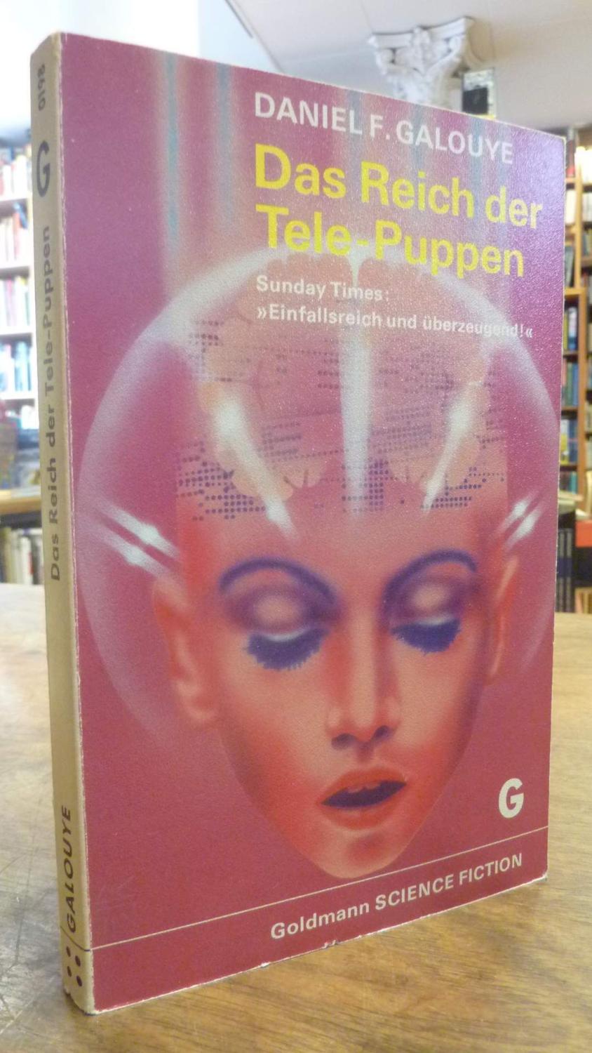 Das Reich der Tele-Puppen - Science-Fiction-Erzählungen, aus dem Amerikanischen von Tony Westermayr, - Galouye, Daniel F.,