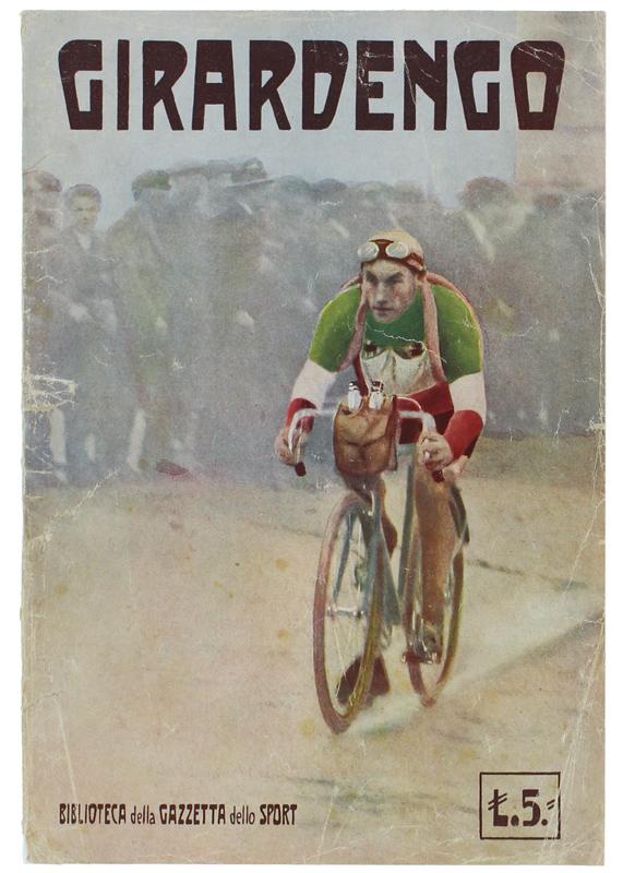 Abebooks GIRARDENGO. I suoi debutti. La sua carriera. Le sue vittorie.: