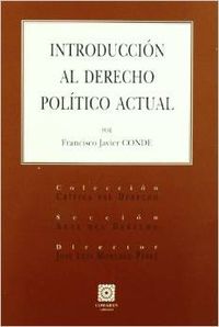 Introducción al derecho político actual - Conde, Francisco Javier