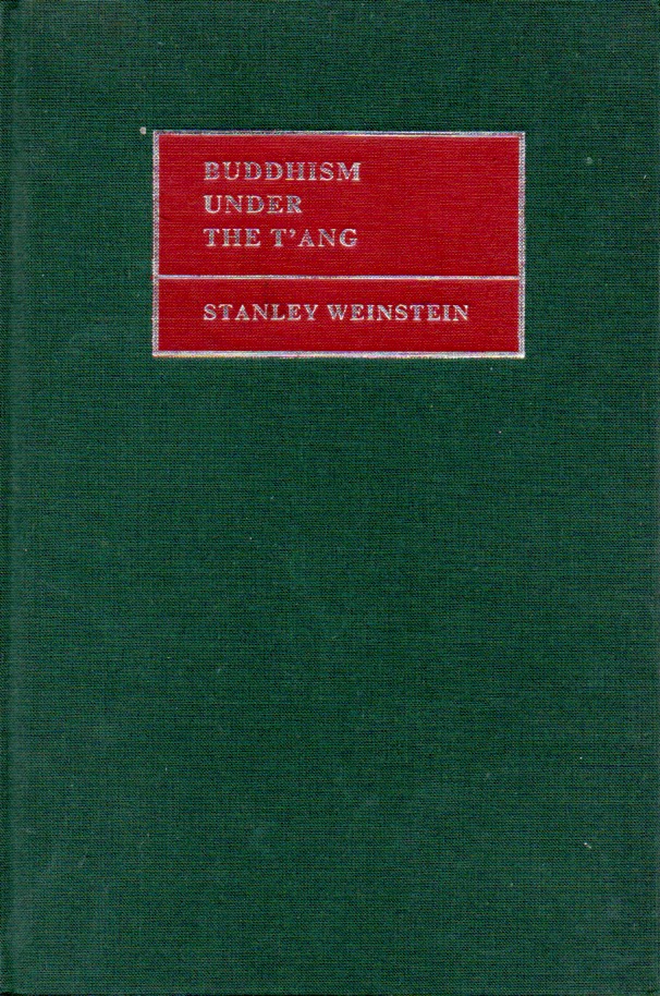Buddhism Under the T'ang - Weinstein, Stanley