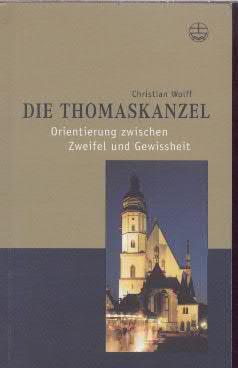 Die Thomaskanzel Orientierung zwischen Zweifel und Gewissheit - Wolff, Christian