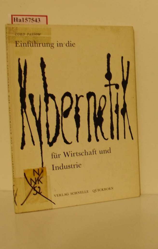 Einführung in die Kybernetik für Wirtschaft und Industrie. - Passow, Cord