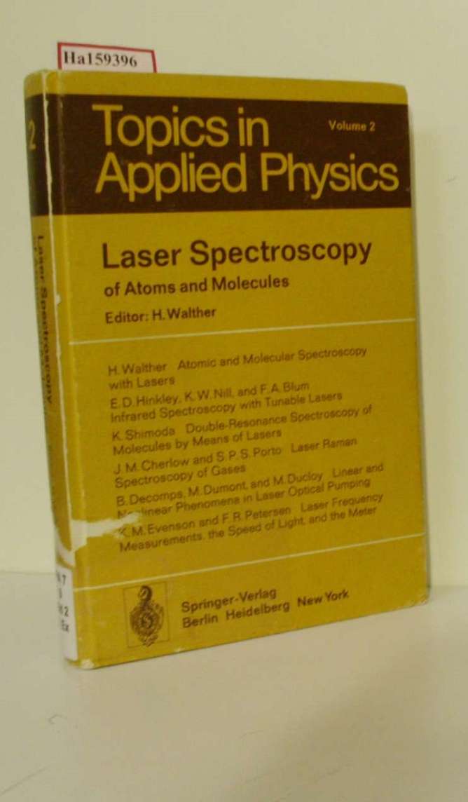 Laser Spectroscopy of Atoms and Molecules. (=Topics and Applied Physics; Vol. 2). - Walther, H. (Ed.)