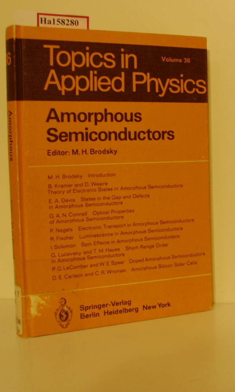 Amorphous Semiconductors. ( = Topics in Applied Physics, 36) . - Brodsky, M. H. ( Ed. )