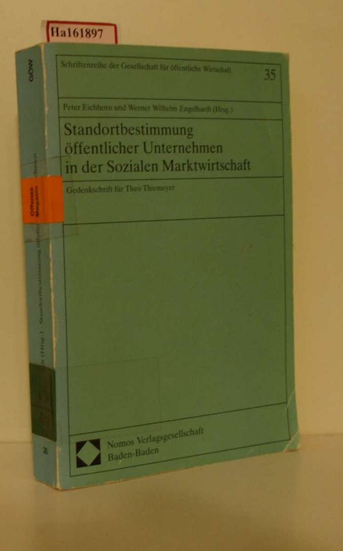 Standortbestimmung öffentlicher Unternehmen in der Sozialen Marktwirtschaft. (=Schriftenreihe der Gesellschaft für öffentliche Wirtschaft; Heft 35). - Eichhorn, Peter und Werner Wilhelm (Hg.) Engelhardt