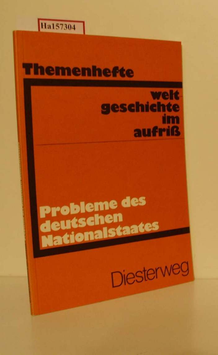 Weltgeschichte im Aufriss / Probleme des deutschen Nationalstaates: Neubearbeitung. Ausgabe in Themenheften (Weltgeschichte im Aufriss: Neubearbeitung. Ausgabe in Themenheften)