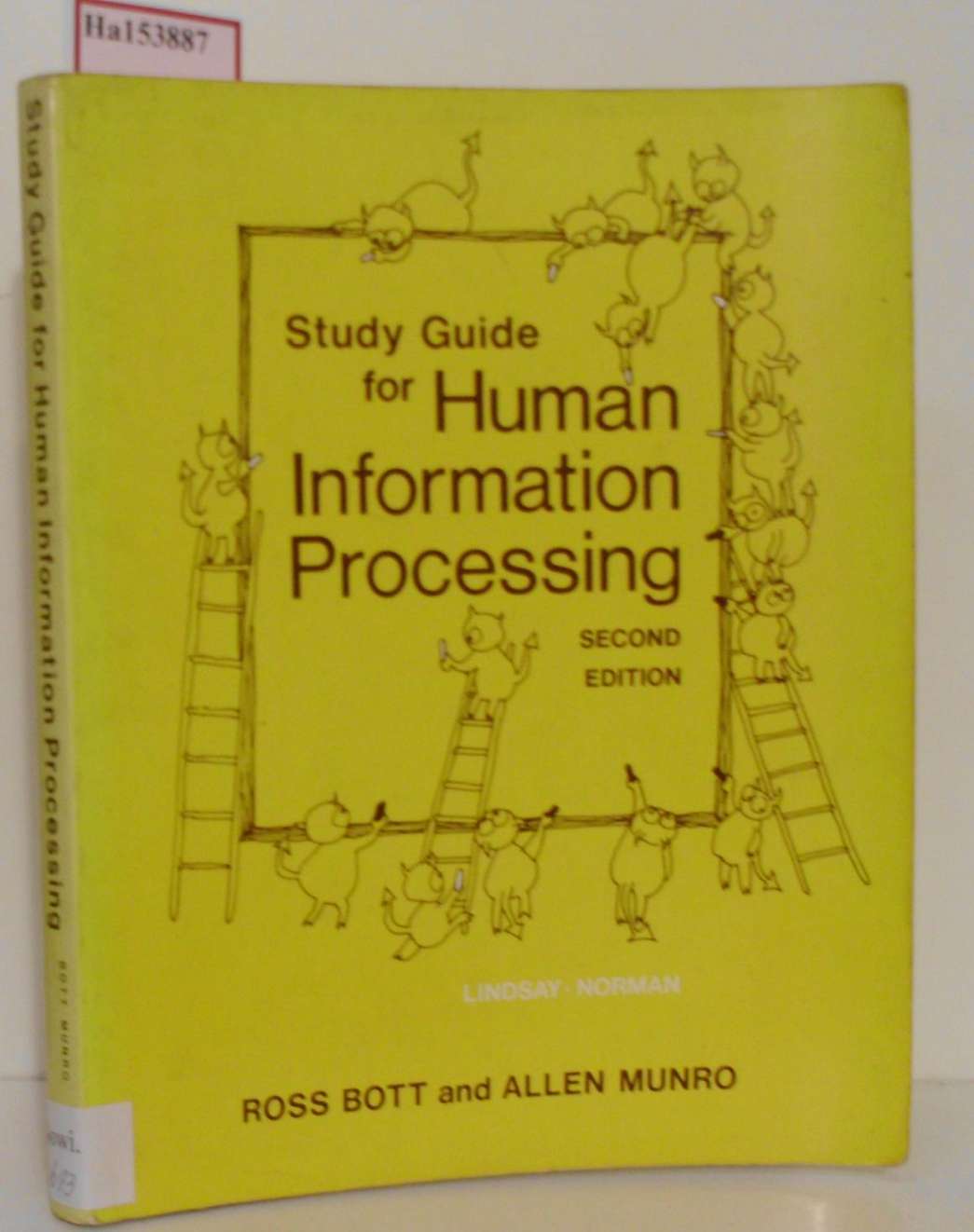 Study Guide for Human Information Processing. Lindsay. Norman. - Bott, Ross and Allen Munro