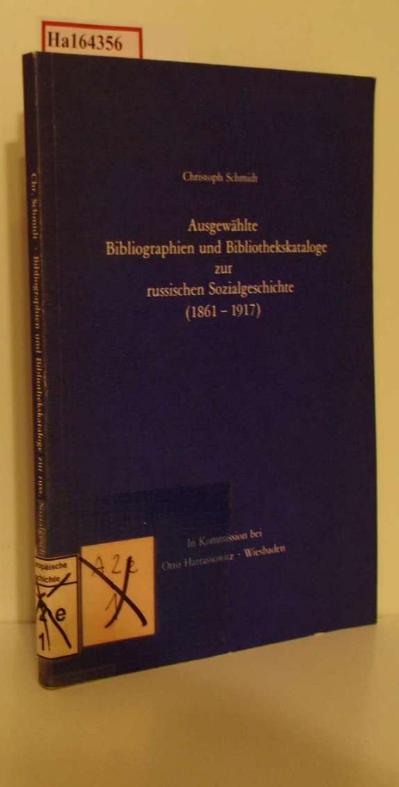 Ausgewählte Bibliographien und Bibliothekskataloge zur russischen Sozialgeschichte (1861-1917). - Schmidt, Christoph