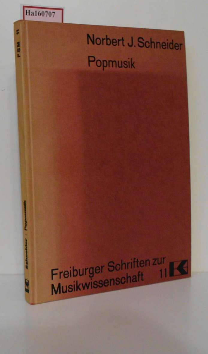 Popmusik. Eine Bestimmung anhand bundesdeutscher Presseberichte von 1960 bis 1968. (=Freiburger Schriften zur Musikwissenschaft; Band 11). - Schneider, Norbert J.