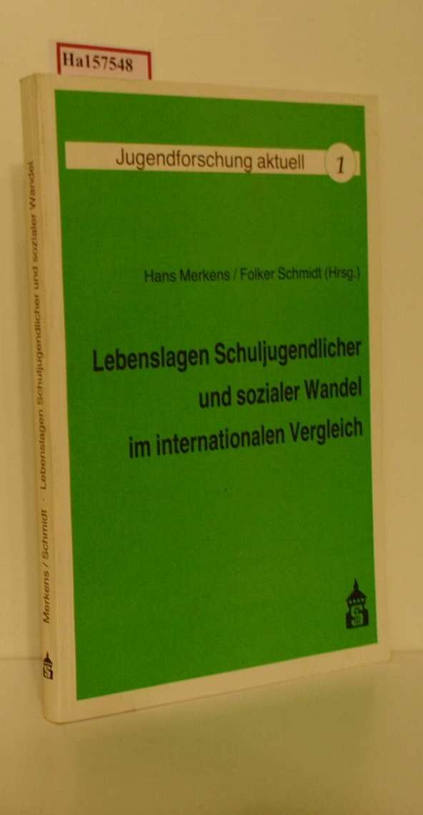 Lebenslagen Schuljugendlicher und sozialer Wandel im internationalen Vergleich. (=Jugendforschung aktuell, Band 1). - Merkens, Hans und Folker (Hg.) Schmidt