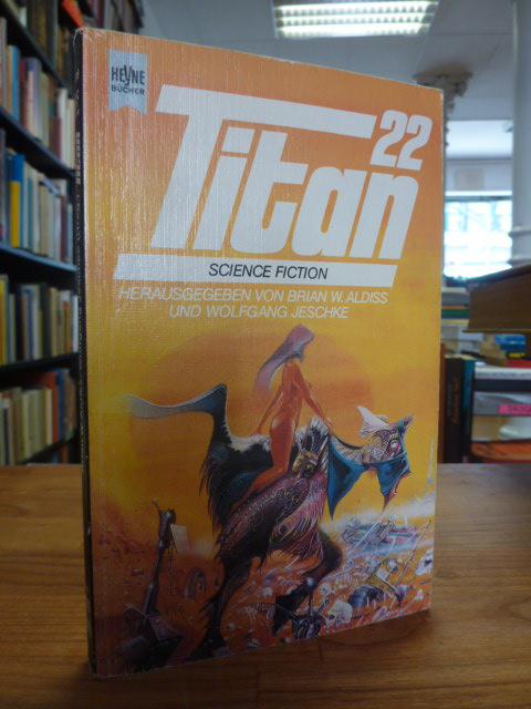 Titan 22, aus dem Englischen von Heinz Nagel, - Aldiss, Brian W. / Wolfgang Jeschke (Hrsg.),