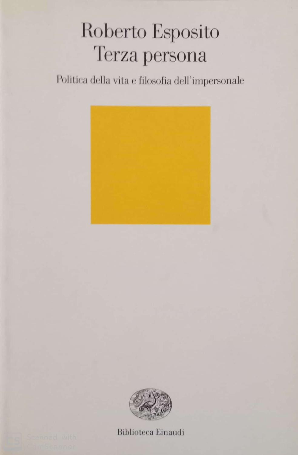 Terza persona. politica della vita e filosofia dell'impersonale - Roberto Esposito