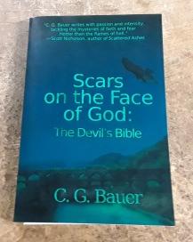 Scars on the Face of God The Devil's Bible - Bauer, C. G.