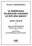 La Falsification Du Génocide Arménien Ne Doit Plus Passer ! : Lettre Ouverte à Raymond Kevorkian, Di - Bedrossian, Hratch