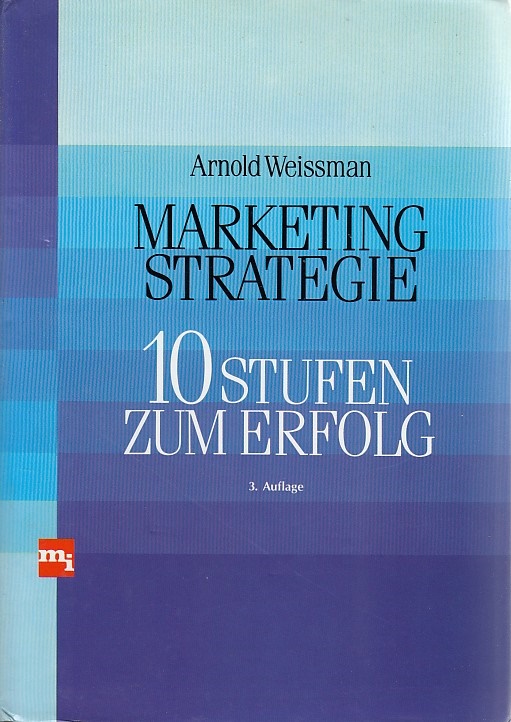 Marketing- Strategie: 10 Stufen zum Erfolg - Weissman, Arnold