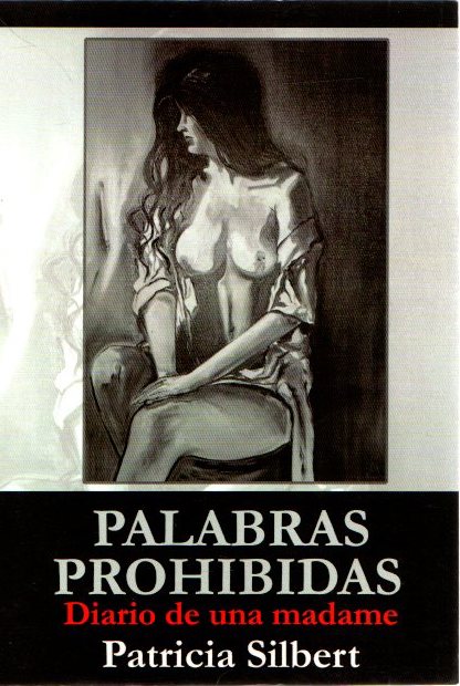 Palabras prohibidas: diario de una madame . - Silbert, Patricia
