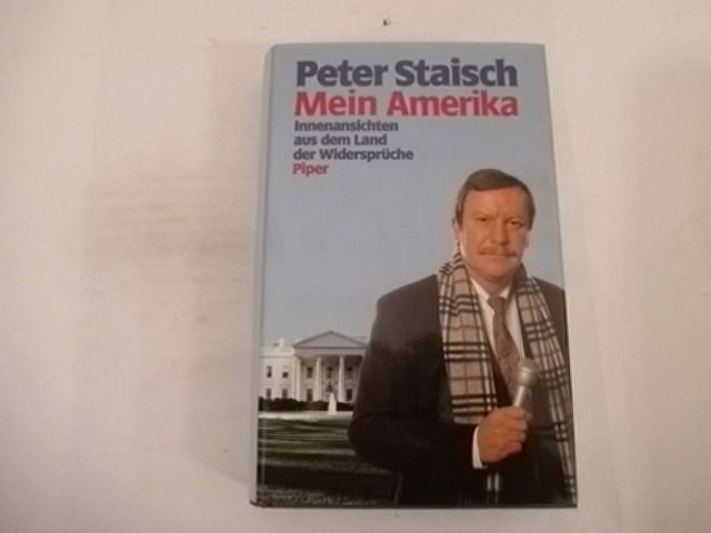 Mein Amerika. Innenansichten aus dem Land der Widersprüche. - Staisch, Peter