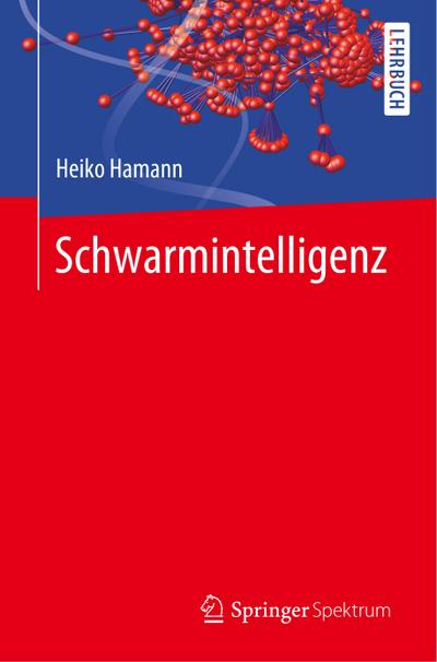 Schwarmintelligenz - Heiko Hamann