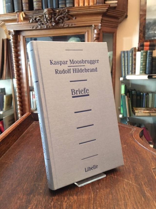 Kaspar Moosbrugger - Rudolf Hildebrand Briefe 1869-1894