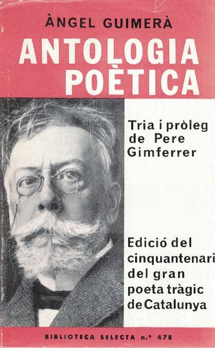 Antologia poètica. Tria i pròleg de Pere Gimferrer. - Guimerà, Àngel [1845-1924]