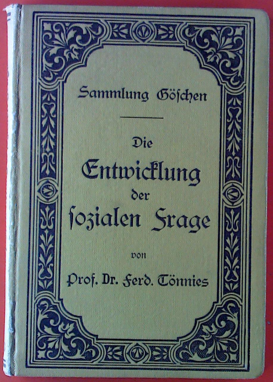 Die Entwicklung der sozialen Frage. Sammlung Göschen. - Ferdinand Tönnies