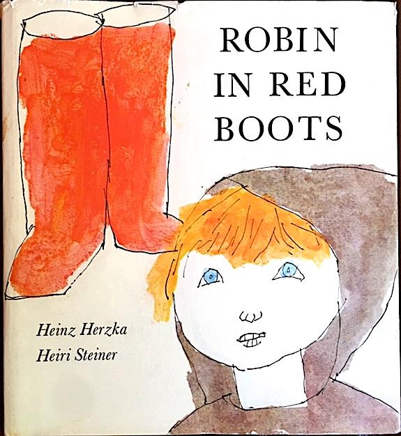 Robin in Red Boots Heinz Herzka and Heiri Steiner [Near Fine] [Hardcover]