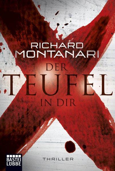 Der Teufel in dir: Thriller. Balzano & Byrne, Bd. 6 - Montanari, Richard und Karin Meddekis