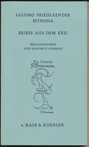 Briefe aus dem Exil 1933 - 1946. Herausgegeben von Hartmut Geerken. Mit 9 Abb. - Friedlaender, Salomo (Mynona)