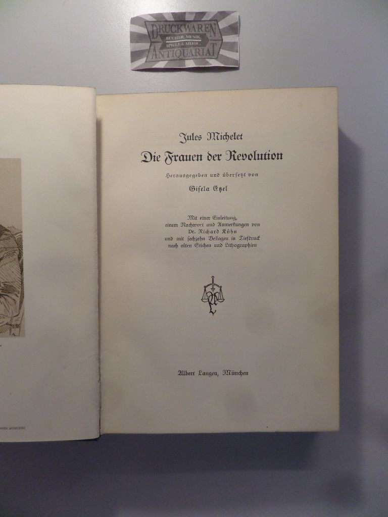 Die Frauen der Revolution. - Michelet, Jules, Gisela Etzel [Hrsg.] und Richard Kühn [Einl.]