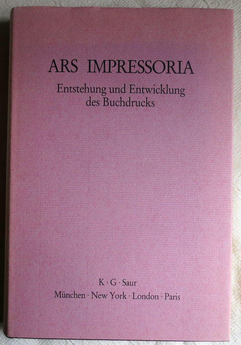 Ars impressoria : Entstehung und Entwicklung des Buchdrucks ; eine internationale Festgabe für Severin Corsten zum 65. Geburtstag - Limburg, Hans (Herausgeber)