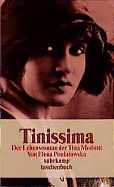 Tinissima Der Lebensroman der Tina Modotti - Poniatowska, Elena und Christiane Barckhausen-Canale