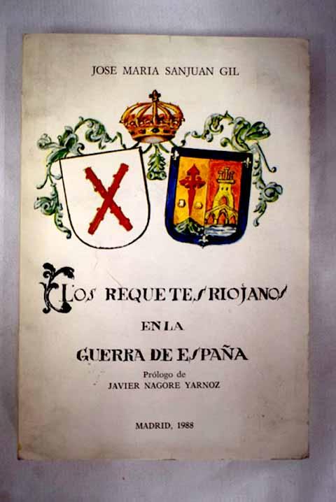 Los Requetés riojanos en la guerra de España - Sanjuán Gil, José María