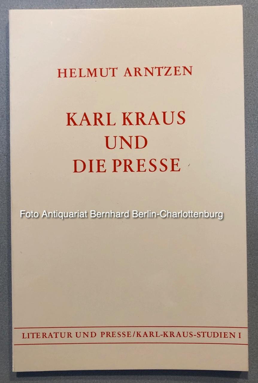 Karl Kraus und die Presse (Literatur und Presse. Karl-Kraus-Studien; Band 1) - Arntzen, Helmut