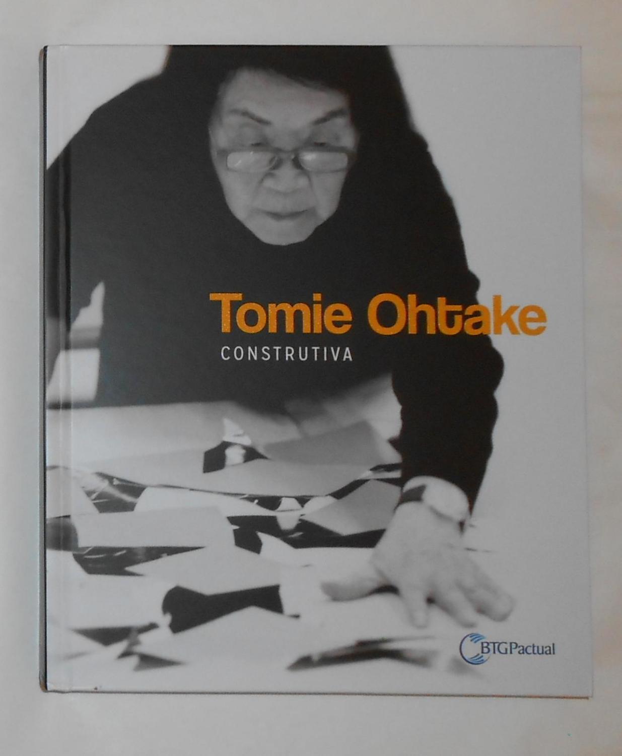 Tomie Ohtake - Construtiva - OHTAKE, Tomie ] Camila Perlingeiro (edits) Paulo Herkenhoff (main text)